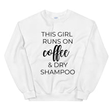 Load image into Gallery viewer, MULTIPLE COLORS AVAILABLE - This girl runs on coffee and dry shampoo Unisex Sweatshirt, cute shirt, girly shirt, mothers day, funny shirt
