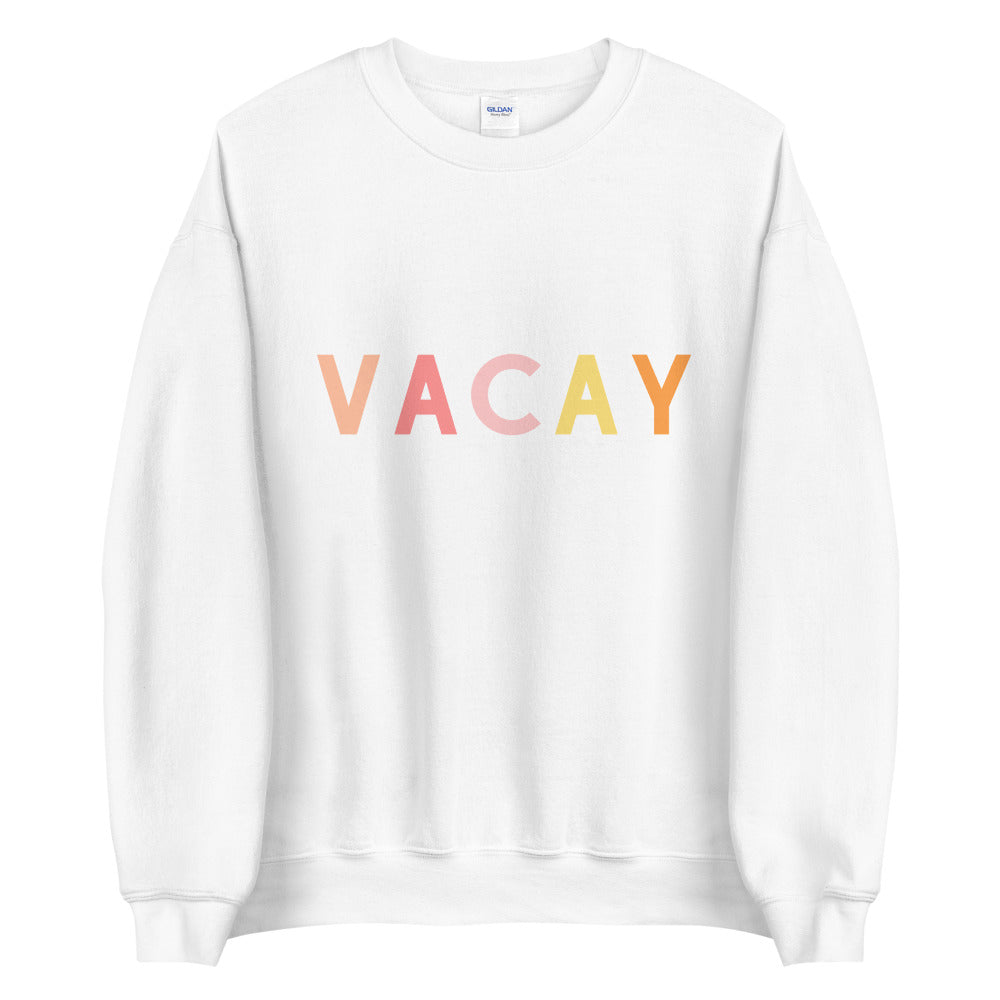 VACAY Unisex Sweatshirt, cute sweatshirt, summer shirt, cute shirt, vacay vibes