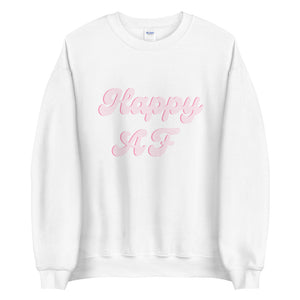 Pink Happy AF Unisex Sweatshirt, happy shirt, cute shirt