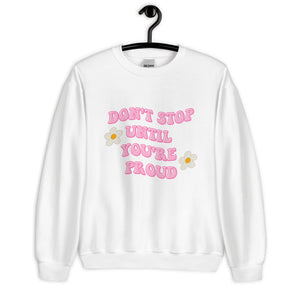 Don't stop until you're proud Unisex Sweatshirt, womens day, womens month, womens quote, cute sweatshirt