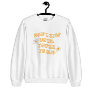 Don't stop until you're proud Unisex Sweatshirt, womens day, womens month, cute sweatshirt