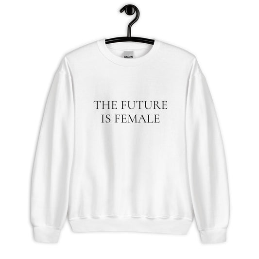 The future is female Unisex Sweatshirt, womens day, women month