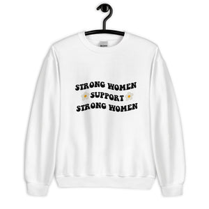 Strong women support strong women Unisex Sweatshirt, womens day, womens month, cute sweatshirt