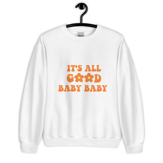 It's All Good Unisex Sweatshirt, cute sweatshirt, retro sweatshirt, flower sweatshirt