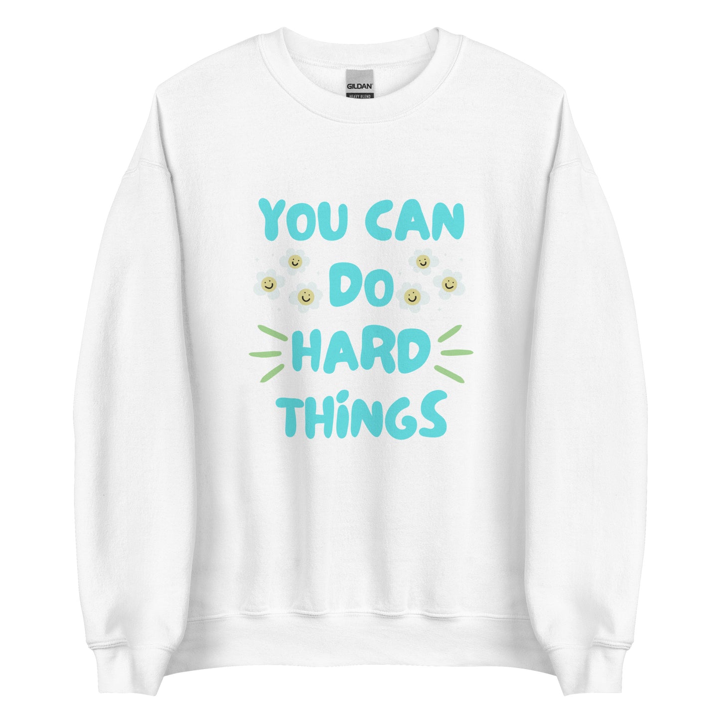 You Can Do Hard Things Sweatshirt