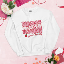 Load image into Gallery viewer, Teaching Sweethearts Sweatshirt, Valentines Teacher Sweatshirt, Valentines Day Teacher Shirt, Teacher Valentines Gift
