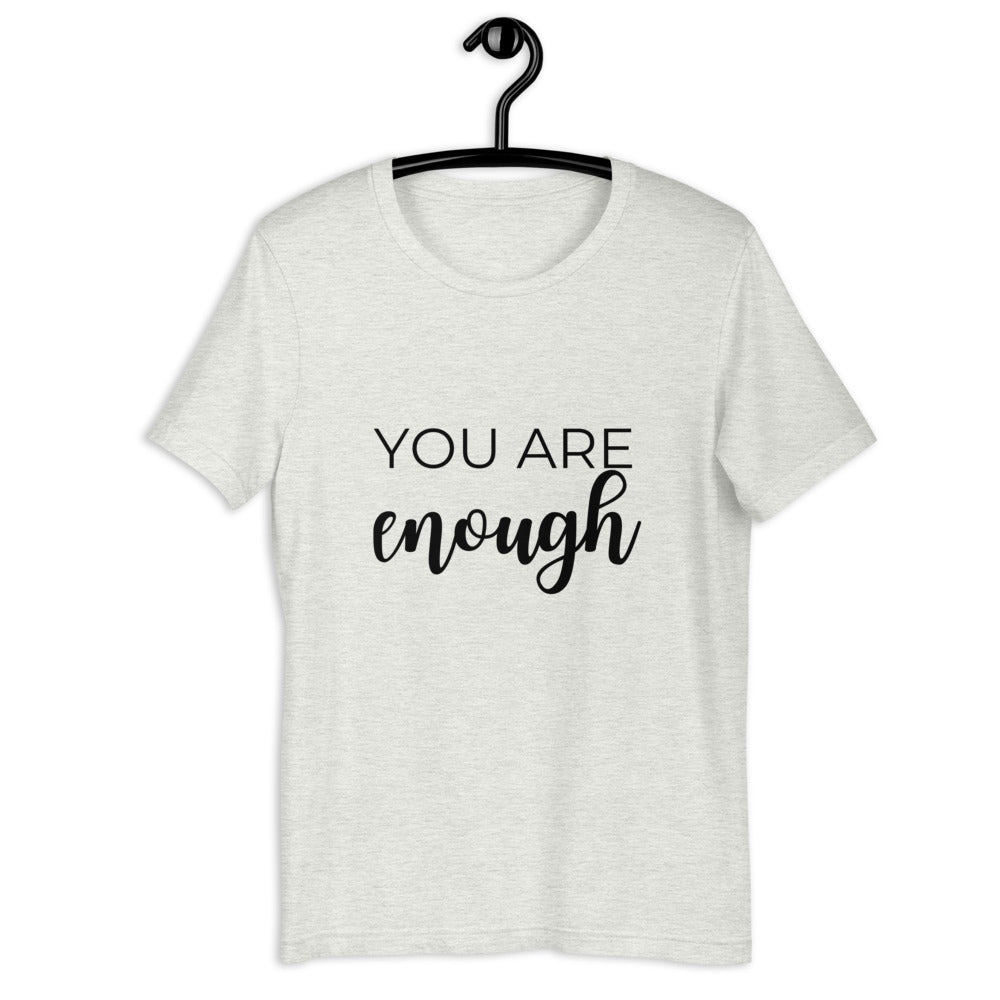 MULTIPLE COLORS AVAILABLE - You are enough Short-Sleeve Unisex T-Shirt, motivating shirt, gift for her, mothers day, inspirational shirt