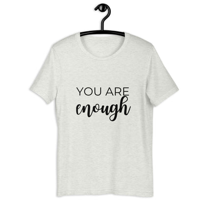MULTIPLE COLORS AVAILABLE - You are enough Short-Sleeve Unisex T-Shirt, motivating shirt, gift for her, mothers day, inspirational shirt