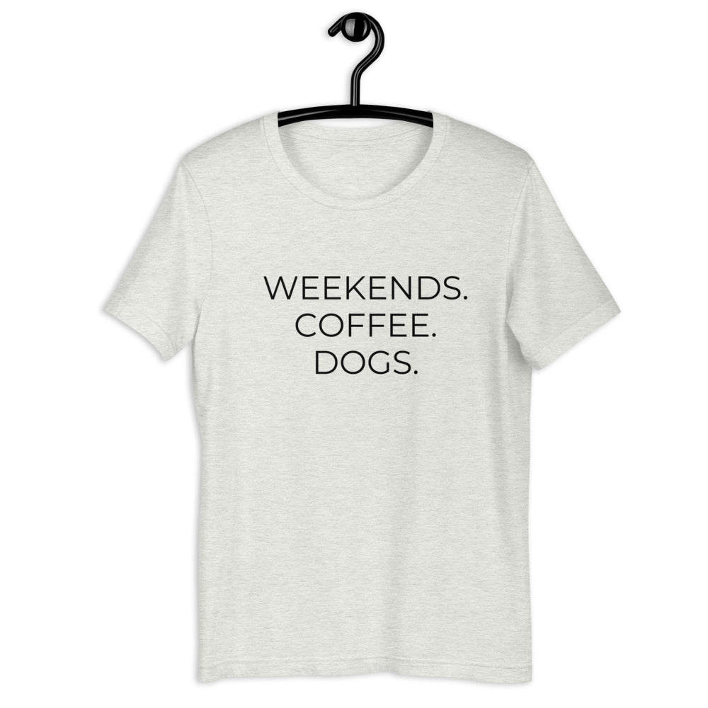 MULTIPLE COLORS AVAILABLE - Weekends coffee dogs Short-Sleeve Unisex T-Shirt, dog mom, mothers day gift, gift for her, cute shirt