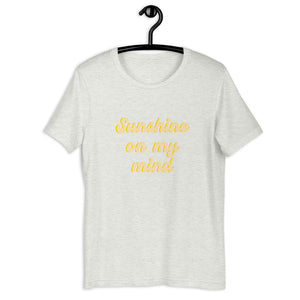 Sunshine on my mind Short-Sleeve Unisex T-Shirt