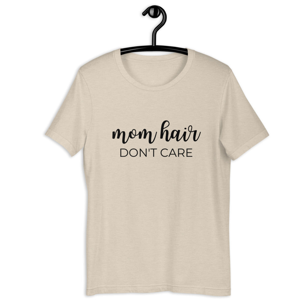 Mom hair dont care Short-Sleeve Unisex T-Shirt, gift for her, mom shirt, cute shirt, funny shirt, mothers day gift