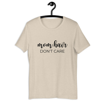 Mom hair dont care Short-Sleeve Unisex T-Shirt, gift for her, mom shirt, cute shirt, funny shirt, mothers day gift