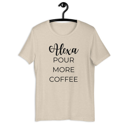 MULTIPLE COLORS AVAILABLE - Alexa pour more coffee Short-Sleeve Unisex T-Shirt, funny shirt, coffee shirt