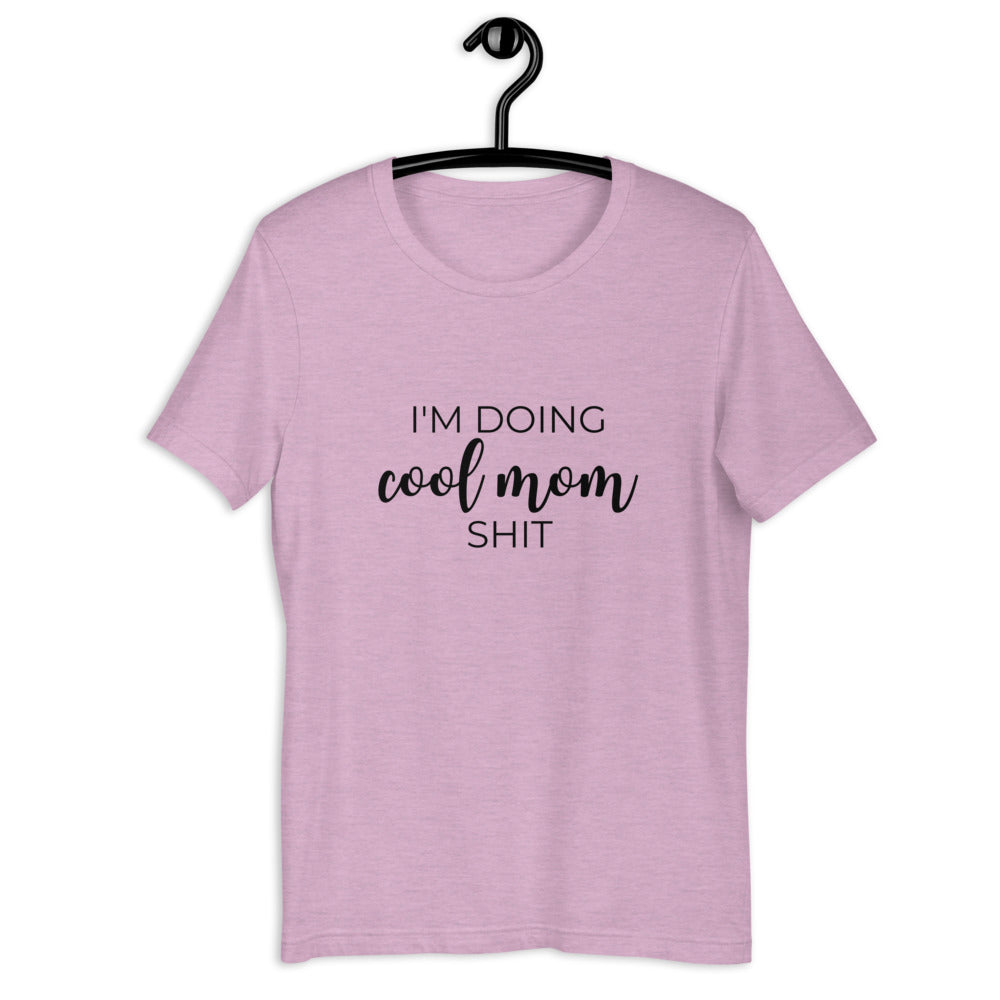 I'm doing cool mom shit Short-Sleeve Unisex T-Shirt, gift for her, mothers day, funny shirt