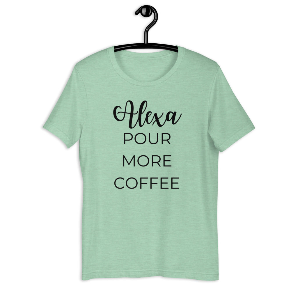 MULTIPLE COLORS AVAILABLE - Alexa pour more coffee Short-Sleeve Unisex T-Shirt, funny shirt, coffee shirt