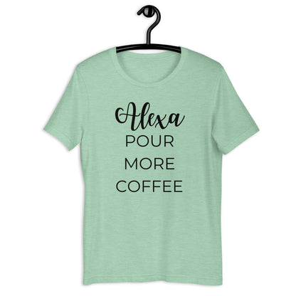 MULTIPLE COLORS AVAILABLE - Alexa pour more coffee Short-Sleeve Unisex T-Shirt, funny shirt, coffee shirt
