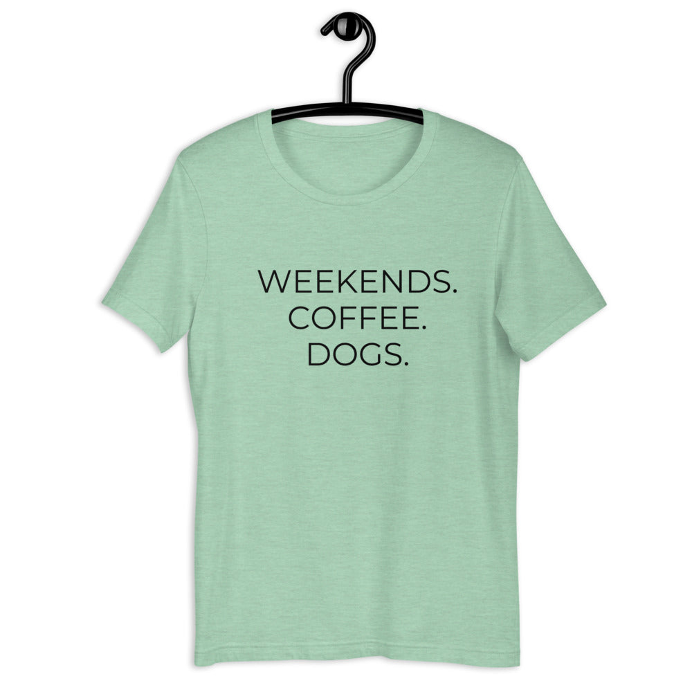 MULTIPLE COLORS AVAILABLE - Weekends coffee dogs Short-Sleeve Unisex T-Shirt, dog mom, mothers day gift, gift for her, cute shirt