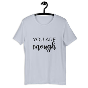 MULTIPLE COLORS AVAILABLE - You are enough Short-Sleeve Unisex T-Shirt, motivating shirt, gift for her, mothers day, inspirational shirt