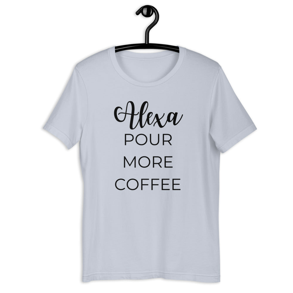 MULTIPLE COLORS AVAILABLE - Alexa pour more coffee Short-Sleeve Unisex T-Shirt, funny shirt, coffee shirt