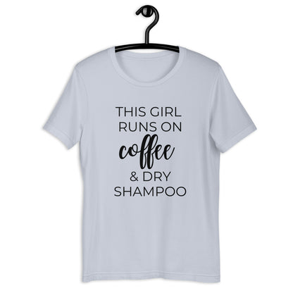 This girl runs on coffee and dry shampoo Short-Sleeve Unisex T-Shirt, cute shirt, funny shirt, mothers day gift, gift for her