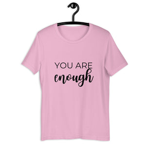 MULTIPLE COLORS AVAILABLE - You are enough Short-Sleeve Unisex T-Shirt, motivating shirt, gift for her, mothers day, inspirational shirt