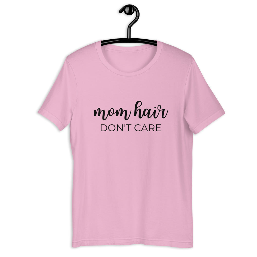 Mom hair dont care Short-Sleeve Unisex T-Shirt, gift for her, mom shirt, cute shirt, funny shirt, mothers day gift