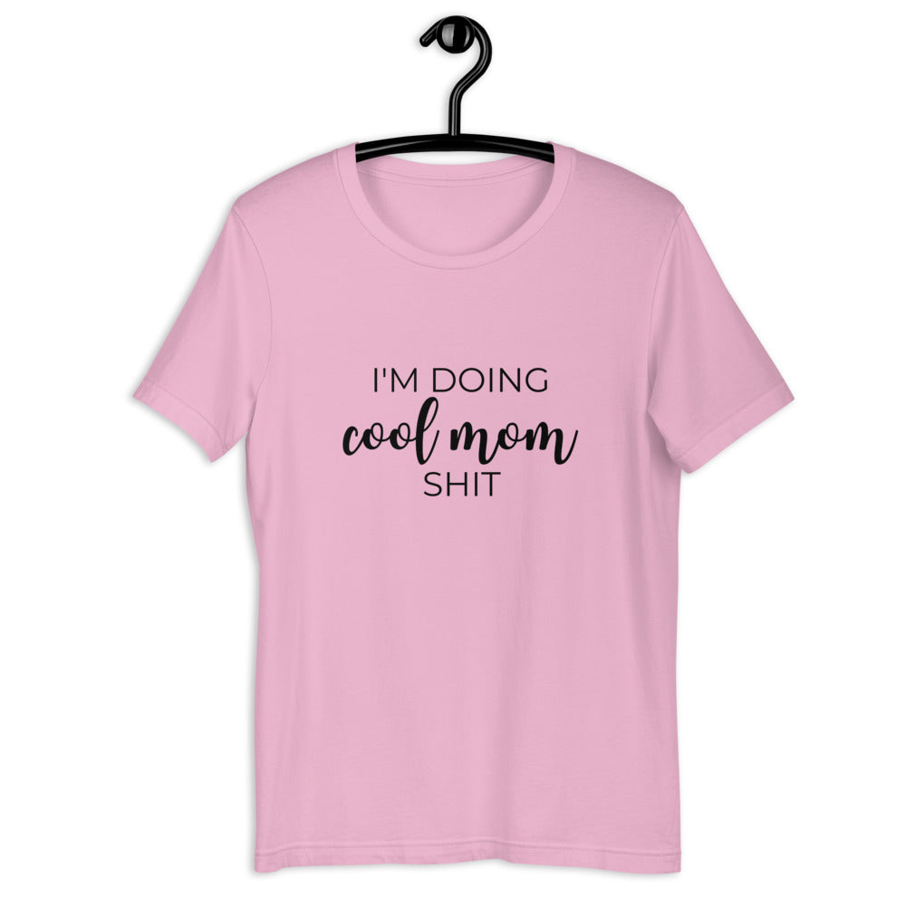 I'm doing cool mom shit Short-Sleeve Unisex T-Shirt, gift for her, mothers day, funny shirt
