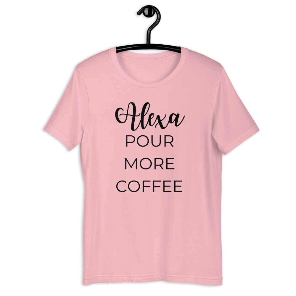 MULTIPLE COLORS AVAILABLE - Alexa pour more coffee Short-Sleeve Unisex T-Shirt, funny shirt, coffee shirt