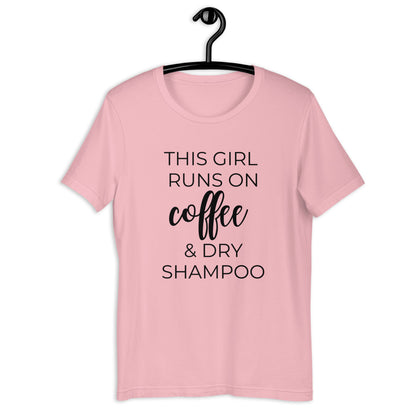 This girl runs on coffee and dry shampoo Short-Sleeve Unisex T-Shirt, cute shirt, funny shirt, mothers day gift, gift for her