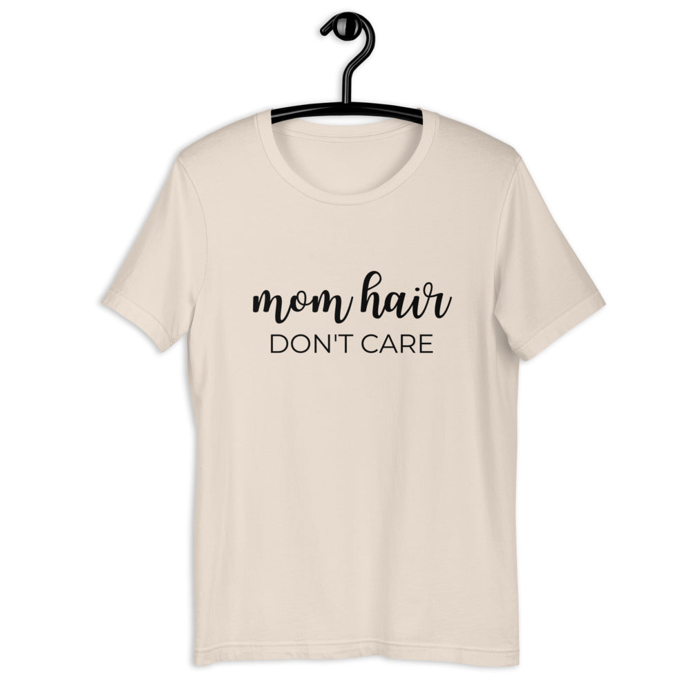Mom hair dont care Short-Sleeve Unisex T-Shirt, gift for her, mom shirt, cute shirt, funny shirt, mothers day gift