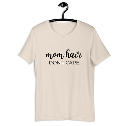 Mom hair dont care Short-Sleeve Unisex T-Shirt, gift for her, mom shirt, cute shirt, funny shirt, mothers day gift
