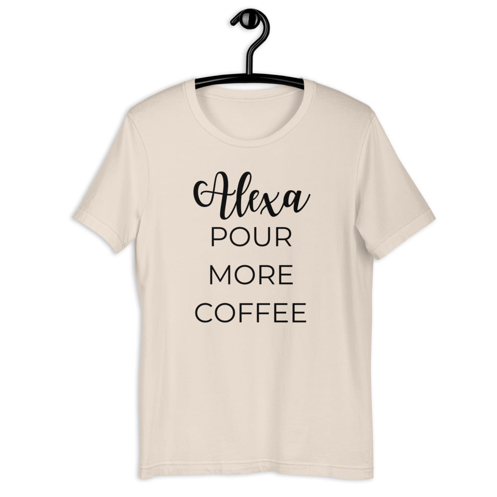 MULTIPLE COLORS AVAILABLE - Alexa pour more coffee Short-Sleeve Unisex T-Shirt, funny shirt, coffee shirt