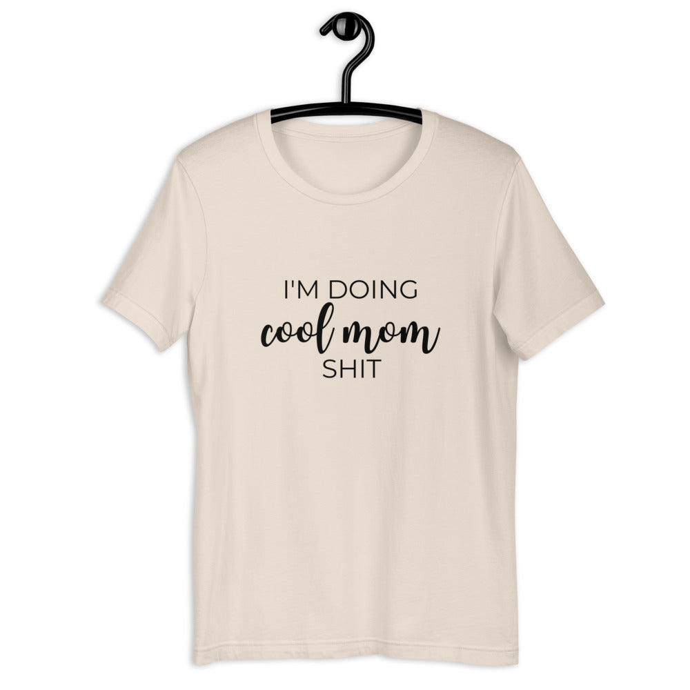I'm doing cool mom shit Short-Sleeve Unisex T-Shirt, gift for her, mothers day, funny shirt
