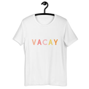 VACAY Short-Sleeve Unisex T-Shirt, summer shirt, vacation, out of office, cute shirt