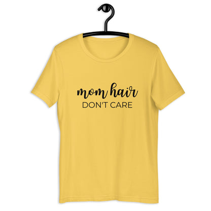 Mom hair dont care Short-Sleeve Unisex T-Shirt, gift for her, mom shirt, cute shirt, funny shirt, mothers day gift