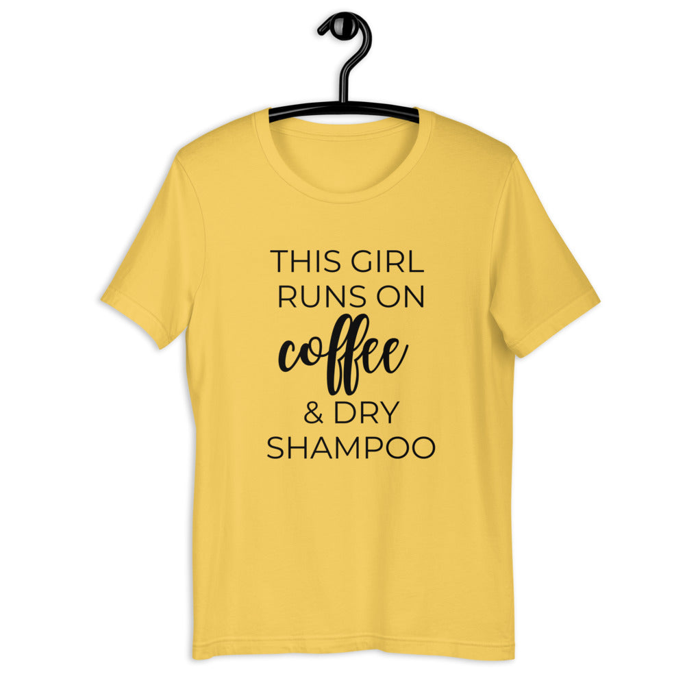 This girl runs on coffee and dry shampoo Short-Sleeve Unisex T-Shirt, cute shirt, funny shirt, mothers day gift, gift for her