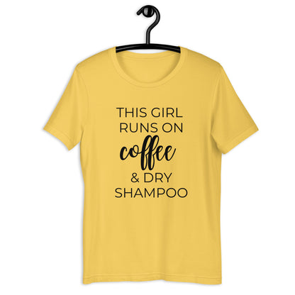This girl runs on coffee and dry shampoo Short-Sleeve Unisex T-Shirt, cute shirt, funny shirt, mothers day gift, gift for her