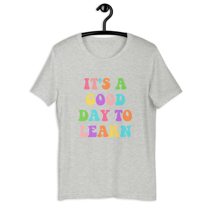 It's a good day to learn t-shirt, teacher shirt, teacher gift
