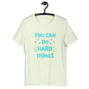 You Can Do Hard Things T-Shirt