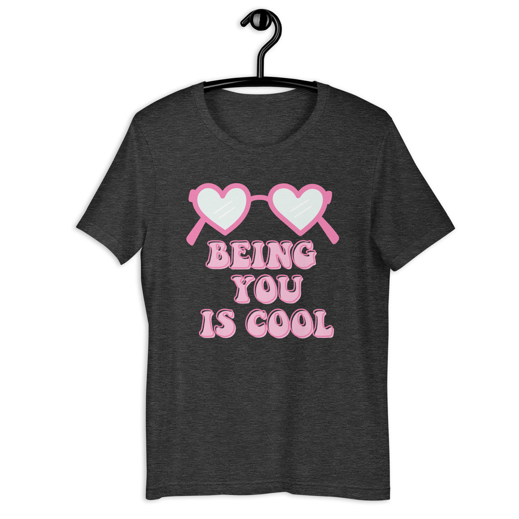 Being You Is Cool T-shirt, Cute Shirt, Valentine Shirt, Spring Shirt, Teacher Shirt, Gift For Her, Self Love Shirt