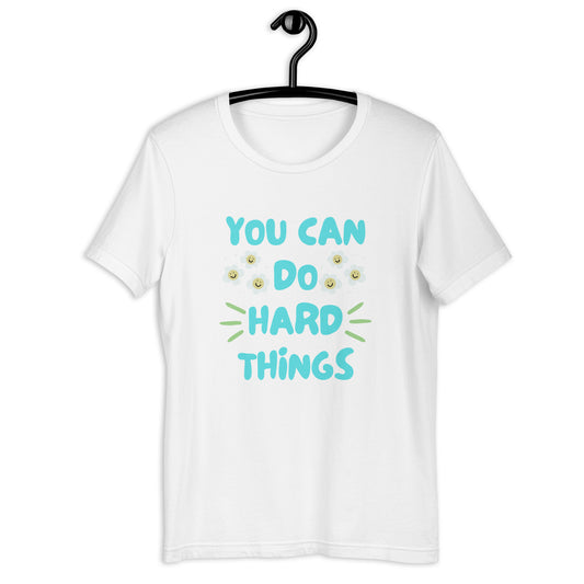 You Can Do Hard Things T-Shirt