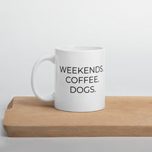 Load image into Gallery viewer, Weekends, coffee, dogs coffee mug, cute mug, favorite things, mothers day gift
