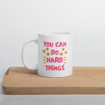You Can Do Hard Things Mug