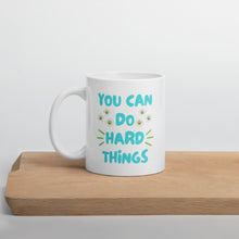 Load image into Gallery viewer, You Can Do Hard Things Mug
