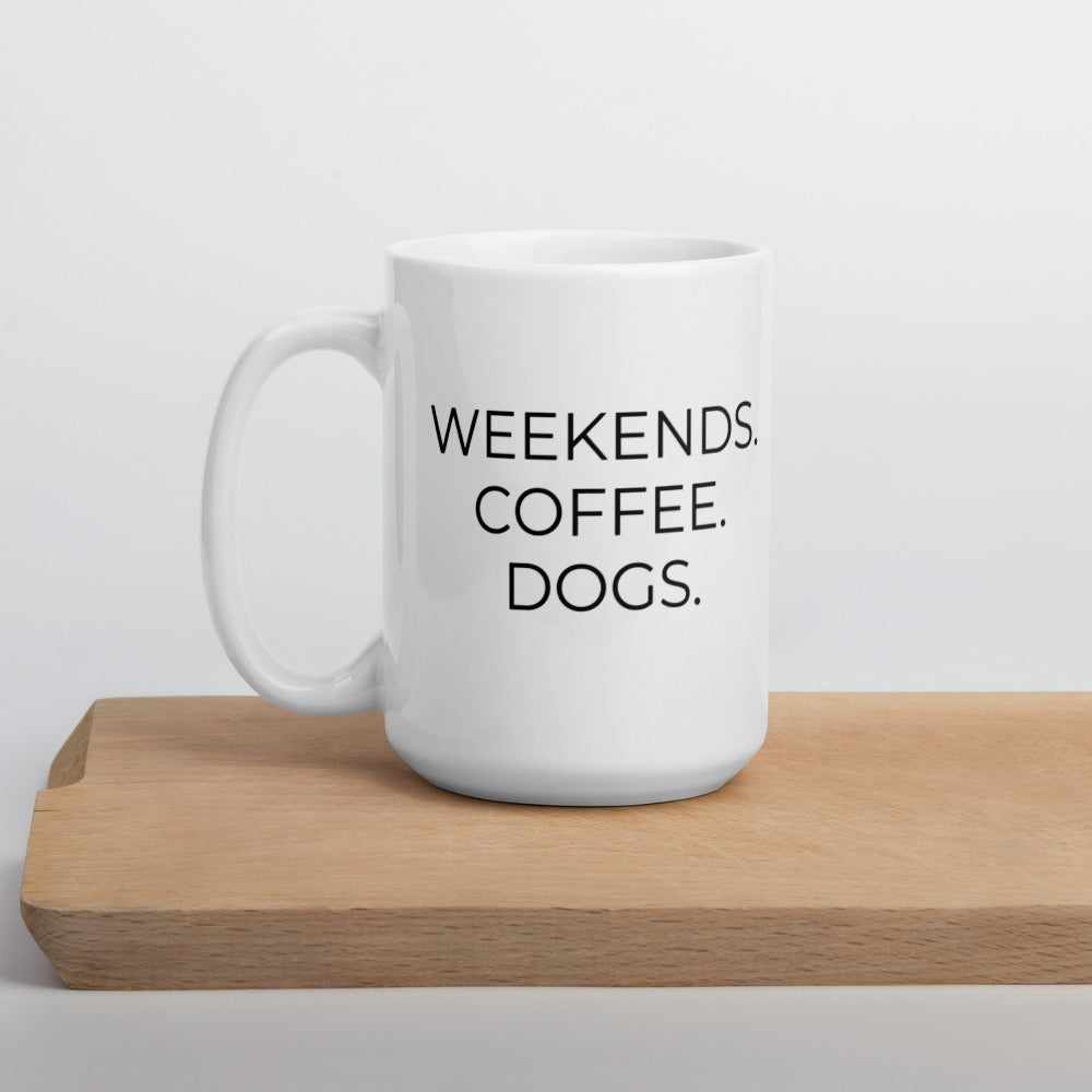 Weekends, coffee, dogs coffee mug, cute mug, favorite things, mothers day gift